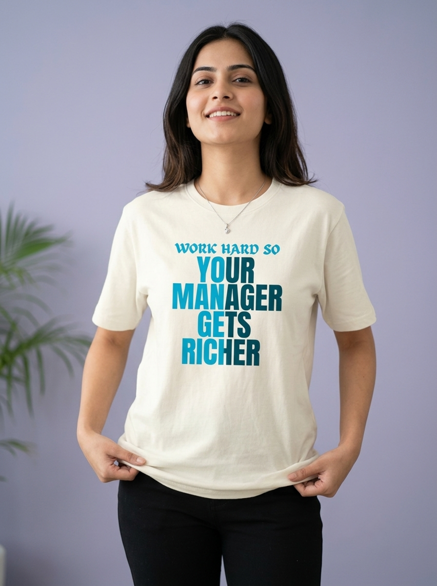 Work hard so your manager gets richer | Unisex T-Shirt